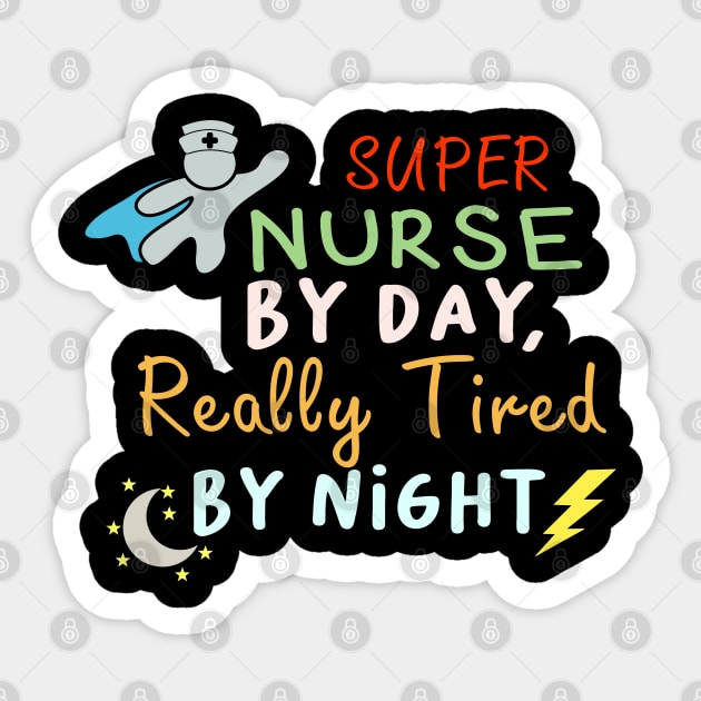 Super Nurse by day Really Tired by Night Sticker by AngelGurro